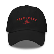 Load image into Gallery viewer, Celebrate Life Dad Hat