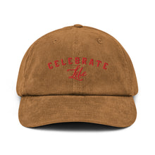Load image into Gallery viewer, Celebrate Life Corduroy Hat